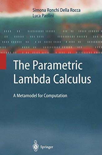 9783642057465: The Parametric Lambda Calculus: A Metamodel for Computation (Texts in Theoretical Computer Science. An EATCS Series)