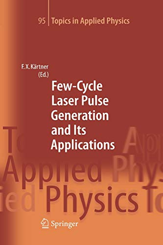 9783642057601: Few-Cycle Laser Pulse Generation and Its Applications: 95 (Topics in Applied Physics, 95)