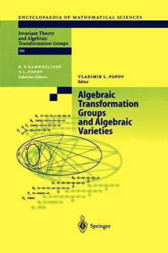 Stock image for Algebraic Transformation Groups and Algebraic Varieties: Proceedings of the conference Interesting Algebraic Varieties Arising in Algebraic . (Encyclopaedia of Mathematical Sciences, 132) for sale by Lucky's Textbooks