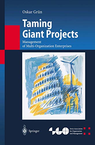 Taming Giant Projects : Management of Multi-Organization Enterprises - Oskar Grün