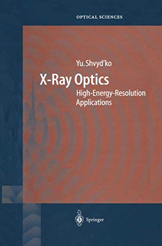 Stock image for X-Ray Optics: High-Energy-Resolution Applications (Springer Series in Optical Sciences, 98) for sale by GF Books, Inc.