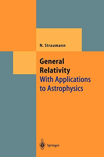 Stock image for General Relativity: With Applications to Astrophysics (Theoretical and Mathematical Physics) for sale by GF Books, Inc.