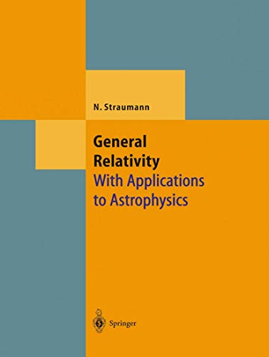 9783642060137: General Relativity: With Applications to Astrophysics (Theoretical and Mathematical Physics)