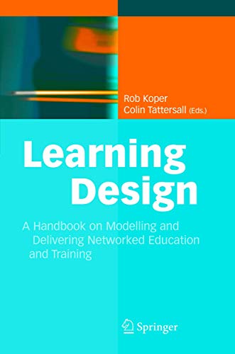 Beispielbild fr Learning Design: A Handbook on Modelling and Delivering Networked Education and Training zum Verkauf von Ria Christie Collections
