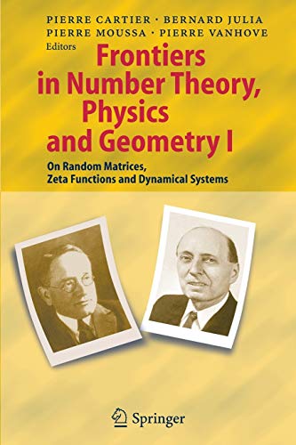 9783642062193: Frontiers in Number Theory, Physics, and Geometry I: On Random Matrices, Zeta Functions, and Dynamical Systems