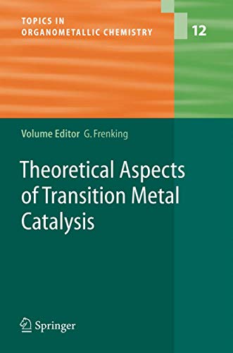Theoretical Aspects of Transition Metal Catalysis - Gernot Frenking