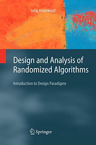 Beispielbild fr Design and Analysis of Randomized Algorithms: Introduction to Design Paradigms (Texts in Theoretical Computer Science. An EATCS Series) zum Verkauf von Lucky's Textbooks