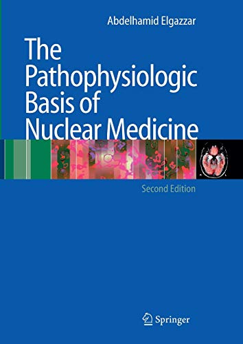 Beispielbild fr The Pathophysiologic Basis of Nuclear Medicine zum Verkauf von Ria Christie Collections
