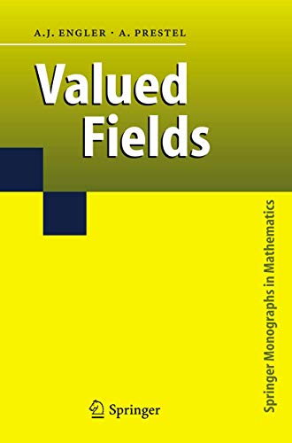 Valued Fields (Springer Monographs in Mathematics) (9783642063459) by Engler, Antonio J. J.; Prestel, Alexander