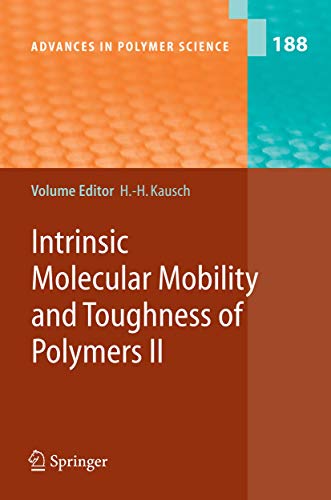 9783642065606: Intrinsic Molecular Mobility and Toughness of Polymers II: 188 (Advances in Polymer Science, 188)