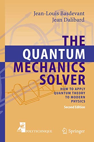 9783642066108: The Quantum Mechanics Solver: How to Apply Quantum Theory to Modern Physics