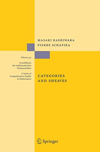 9783642066207: Categories and Sheaves: 332 (Grundlehren der mathematischen Wissenschaften, 332)