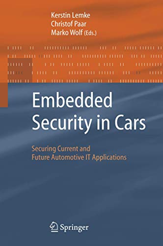 Stock image for Embedded Security in Cars: Securing Current and Future Automotive IT Applications for sale by GF Books, Inc.