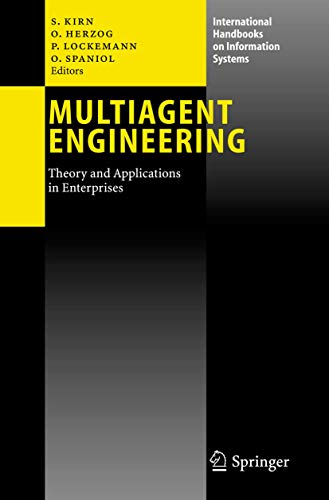 Multiagent Engineering: Theory and Applications in Enterprises (International Handbooks on Information Systems) [Soft Cover ]