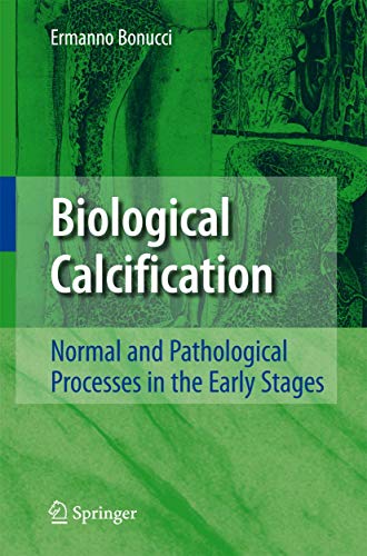 9783642071546: Biological Calcification: Normal and Pathological Processes in the Early Stages