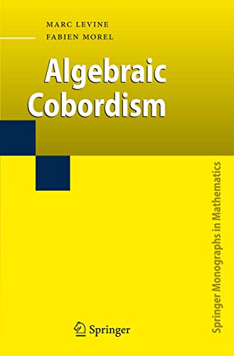 Algebraic Cobordism (Springer Monographs in Mathematics) (9783642071911) by Levine, Marc; Morel, Fabien