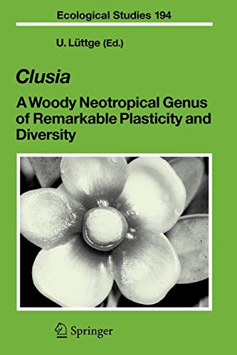9783642072093: Clusia: A Woody Neotropical Genus of Remarkable Plasticity and Diversity