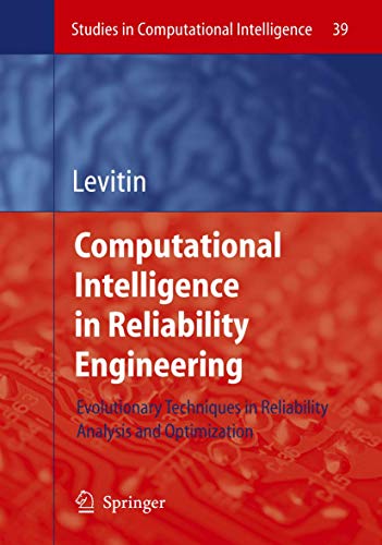 9783642072185: Computational Intelligence in Reliability Engineering: Evolutionary Techniques in Reliability Analysis and Optimization: 39 (Studies in Computational Intelligence, 39)