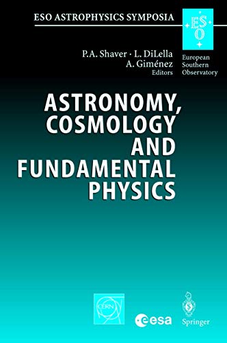 9783642072819: Astronomy, Cosmology and Fundamental Physics: Proceedings of the ESO/CERN/ESA Symposium Held at Garching, Germany, 4-7 March 2002 (ESO Astrophysics Symposia)
