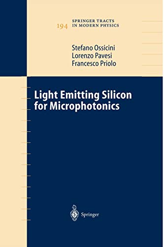 Stock image for Light Emitting Silicon for Microphotonics (Springer Tracts in Modern Physics) for sale by GridFreed