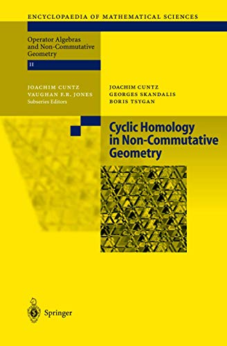 Cyclic Homology in Non-Commutative Geometry (Encyclopaedia of Mathematical Sciences, 121) (9783642073373) by Cuntz, Joachim; Skandalis, Georges; Tsygan, Boris