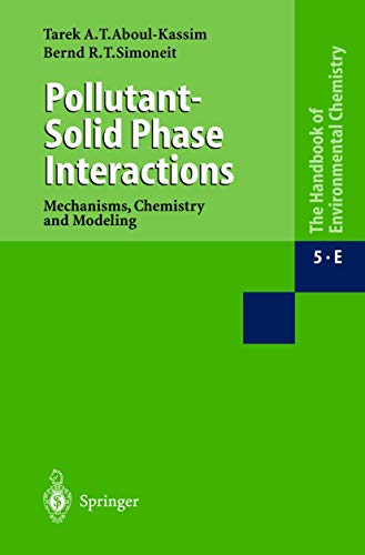 9783642074967: Pollutant-Solid Phase Interactions Mechanisms, Chemistry and Modeling (The Handbook of Environmental Chemistry, 5 / 5E)