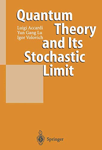 Quantum Theory and Its Stochastic Limit (9783642075438) by Accardi, Luigi; Lu, Yun Gang; Volovich, Igor