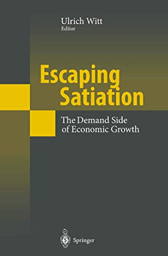 9783642075636: Escaping Satiation: The Demand Side of Economic Growth