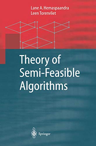 Stock image for Theory of Semi-Feasible Algorithms (Monographs in Theoretical Computer Science. An EATCS Series) for sale by Lucky's Textbooks