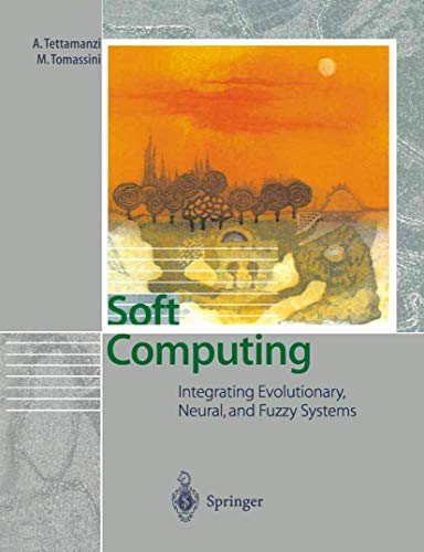 9783642075834: Soft Computing: Integrating Evolutionary, Neural, and Fuzzy Systems