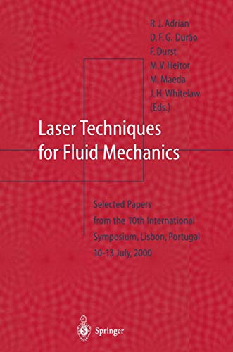 9783642076770: Laser Techniques for Fluid Mechanics: Selected Papers from the 10th International Symposium Lisbon, Portugal July 10–13, 2000