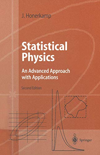 Statistical Physics: An Advanced Approach with Applications. Web-enhanced with Problems and Solutions (Advanced Texts in Physics) - Josef Honerkamp