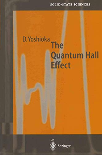 The Quantum Hall Effect (Springer Series in Solid-State Sciences, 133) - Yoshioka, Daijiro