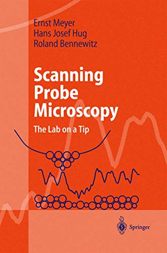 Scanning Probe Microscopy: The Lab on a Tip (Advanced Texts in Physics) (9783642077371) by Meyer, Ernst