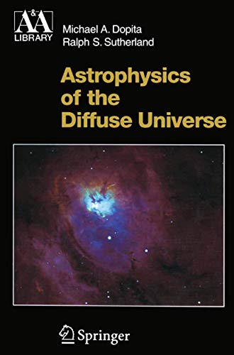 Beispielbild fr Astrophysics of the Diffuse Universe (Astronomy and Astrophysics Library) zum Verkauf von Lucky's Textbooks