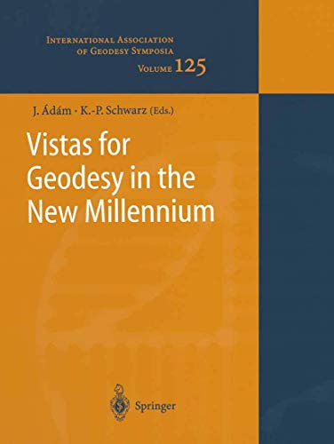 Stock image for Vistas for Geodesy in the New Millennium : IAG 2001 Scientific Assembly; Budapest; Hungary; September 2-7; 2001 for sale by Ria Christie Collections