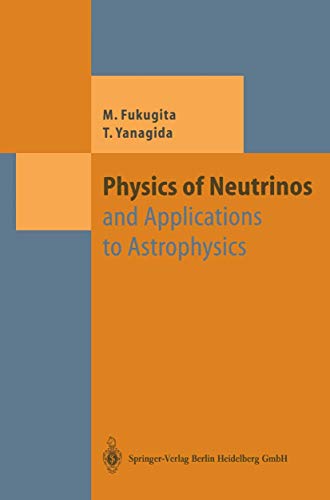 9783642078514: Physics of Neutrinos: and Application to Astrophysics (Theoretical and Mathematical Physics)