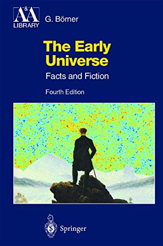 9783642079153: The Early Universe: Facts and Fiction (Astronomy and Astrophysics Library)