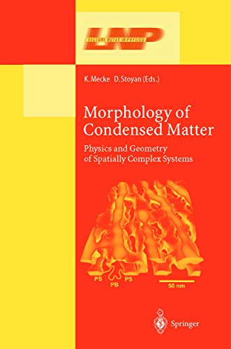 Morphology of Condensed Matter : Physics and Geometry of Spatially Complex Systems - Dietrich Stoyan