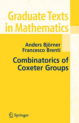 Combinatorics of Coxeter Groups (Graduate Texts in Mathematics, 231) (9783642079221) by Bjorner, Anders; Brenti, Francesco