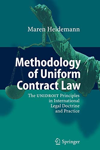 Stock image for Methodology of Uniform Contract Law : The UNIDROIT Principles in International Legal Doctrine and Practice for sale by Ria Christie Collections