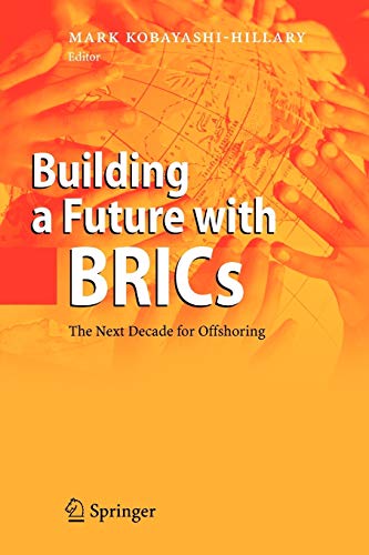 9783642079801: Building a Future with BRICs: The Next Decade for Offshoring