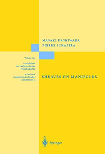 Sheaves on Manifolds: With a Short History. «Les débuts de la théorie des faisceaux». By Christian Houzel (Grundlehren der mathematischen Wissenschaften, 292) - Kashiwara, Masaki; Schapira, Pierre