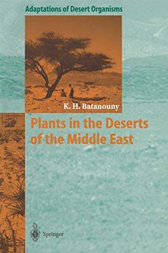 Plants in the Deserts of the Middle East - Kamal H. Batanouny