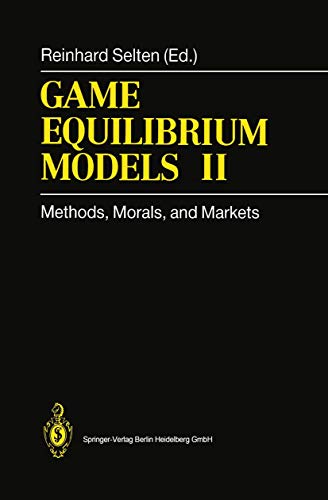 9783642081095: Game Equilibrium Models II: Methods, Morals, and Markets