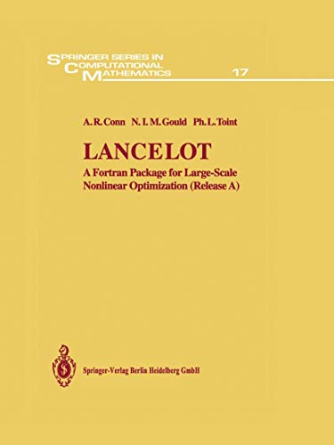 Image d'archives pour Lancelot: A Fortran Package for Large-Scale Nonlinear Optimization (Release A) (Springer Series in Computational Mathematics) mis en vente par Ria Christie Collections