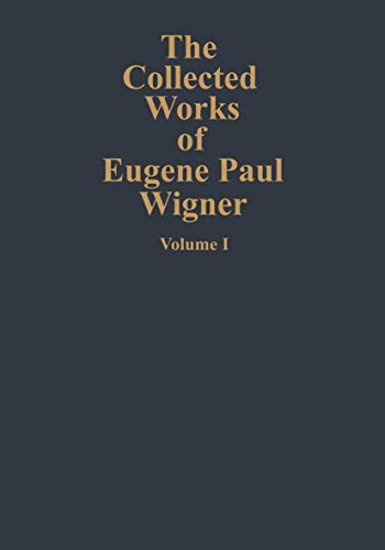 Stock image for The Collected Works of Eugene Paul Wigner, Part A: The Scientific Papers (Volume 1) for sale by Book Dispensary