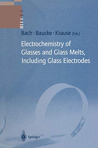 9783642082061: Electrochemistry of Glasses and Glass Melts, Including Glass Electrodes (Schott Series on Glass and Glass Ceramics)