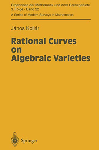 Stock image for Rational Curves on Algebraic Varieties (Ergebnisse der Mathematik und ihrer Grenzgebiete. 3. Folge / A Series of Modern Surveys in Mathematics) for sale by Lucky's Textbooks