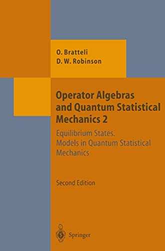 Stock image for Operator Algebras and Quantum Statistical Mechanics: Equilibrium States. Models in Quantum Statistical Mechanics (Theoretical and Mathematical Physics) for sale by Book Deals